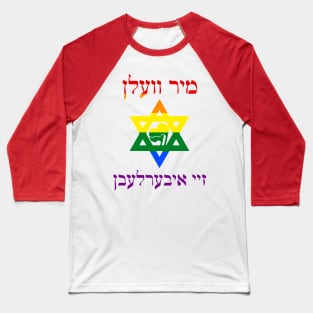 Mir Veln Zey Iberlebn (Pride Colors) Baseball T-Shirt